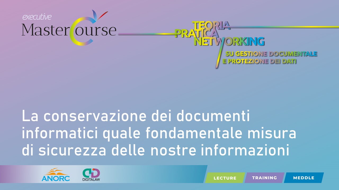 V Classroom Training - La conservazione dei documenti informatici quale fondamentale misura di sicurezza delle nostre informazioni